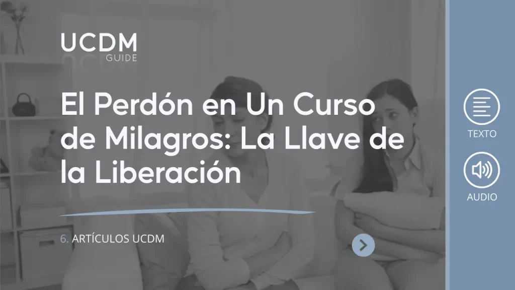El perdón en Curso de Milagros: La llave a la liberación