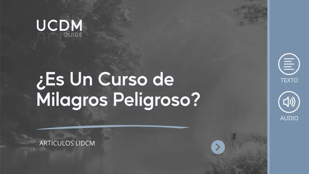 ¿Es Un Curso de Milagros peligroso?