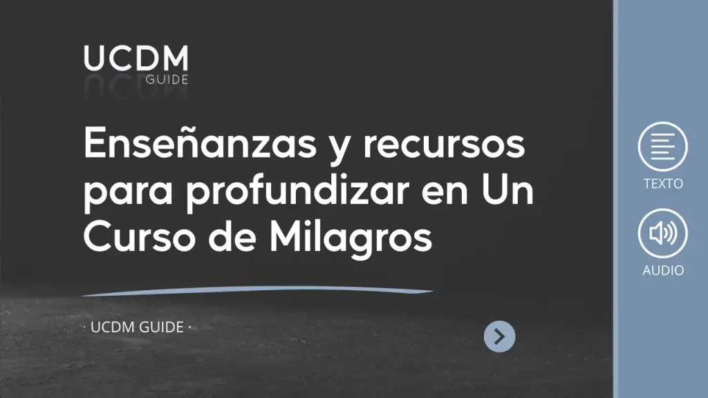 Enseñanzas y recursos para estudiar y profundizar en el Libro Un Curso de Milagros.
