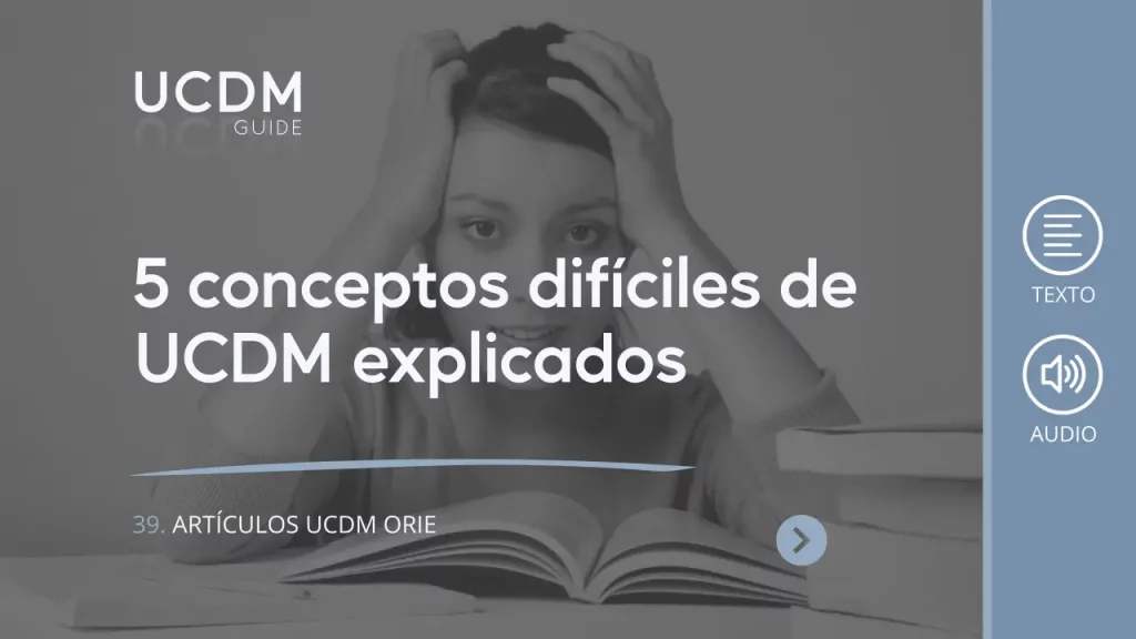 5 conceptos difíciles de UCDM explicados