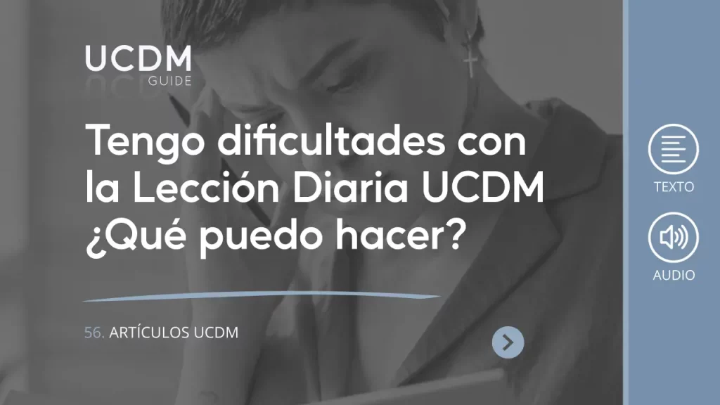 Tengo dificultades con la lección diaria de UCDM. ¿Qué puedo hacer?