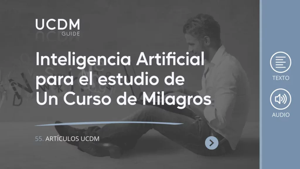Inteligencia Artificial IA para el estudio de Un Curso de Milagros
