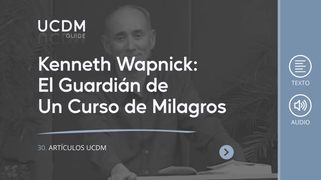 Kenneth Wapnick: El Guardián de Un Curso de Milagros