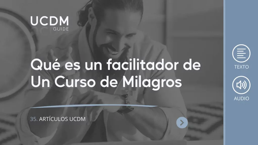 Qué es un facilitador de Un Curso de Milagros