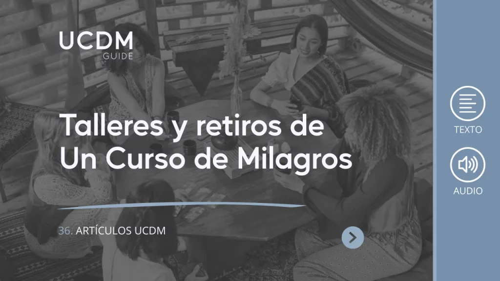 Talleres y retiros de Un Curso de Milagros