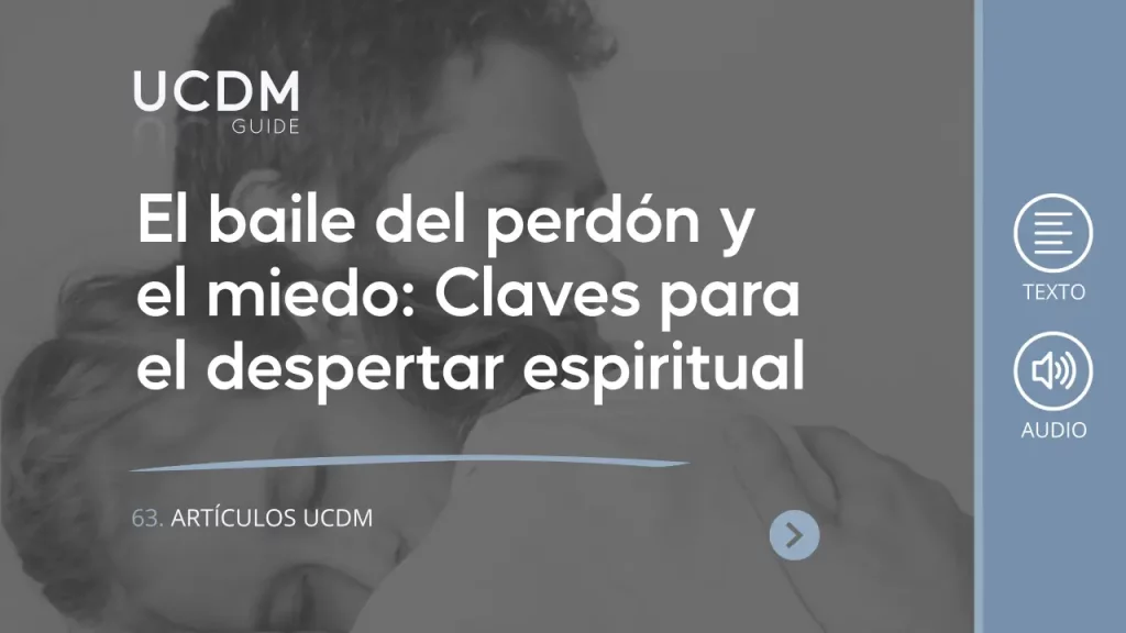 El baile del perdón y el miedo: Claves para el despertar espiritual