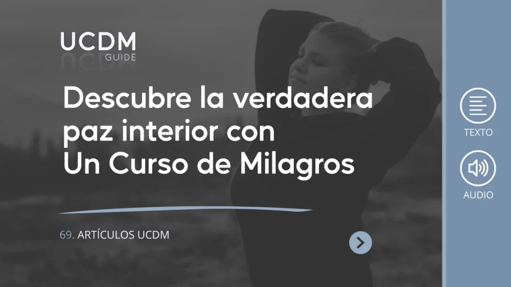 Descubre la verdadera paz interior con Un Curso de Milagros