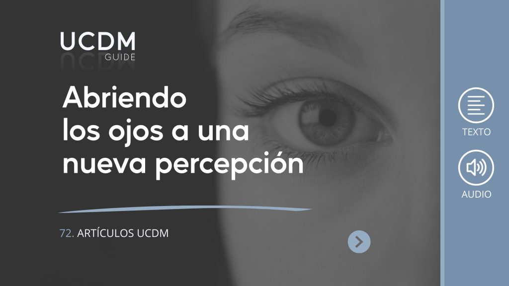Abriendo los ojos a nueva percepción UCDM