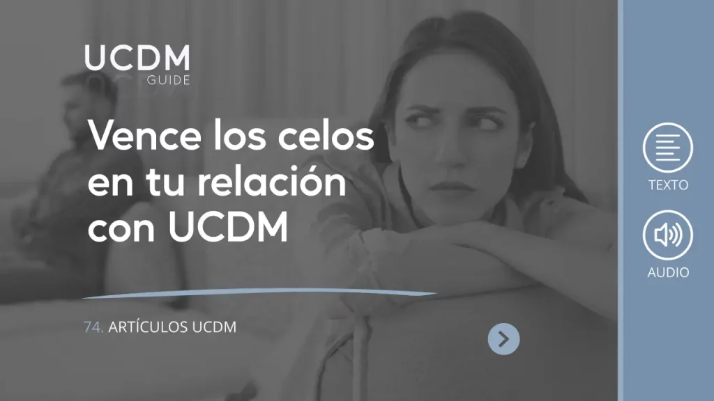 Vence los celos en tu relación con UCDM