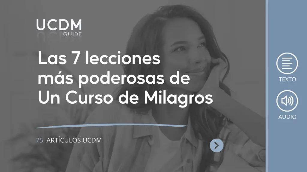 Las 7 lecciones más poderosas de Un Curso de Milagros