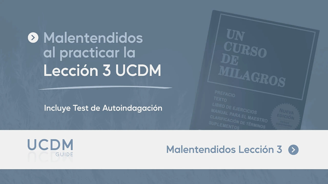 Malentendidos comunes con Lección 3 de Un curso de Milagros