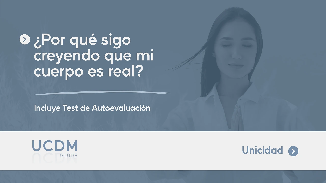 ¿Por qué sigo creyendo que el cuerpo es real?