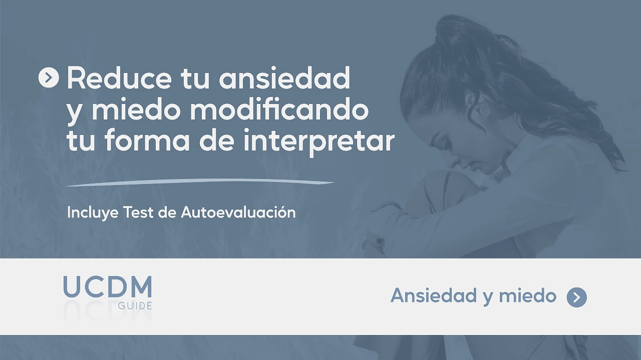 Reduce tu ansiedad y miedo modificando tu forma de interpretar
