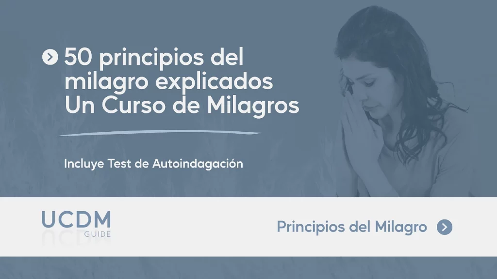 50 principios del Milagro explicados· Con Test de autoindagación
