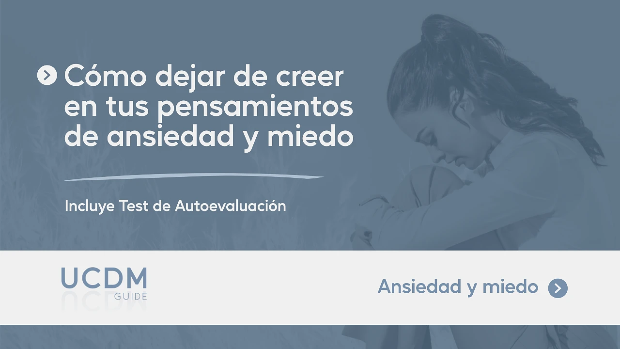 Cómo dejar de creer en tus pensamientos de ansiedad y miedo