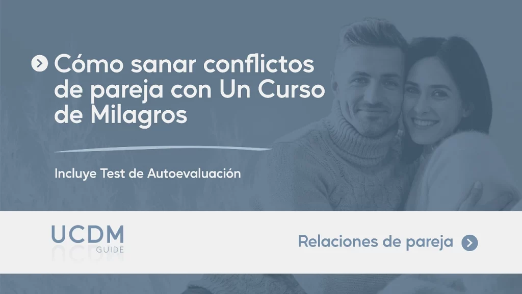 Cómo sanar conflictos de pareja con Un Curso de Milagros