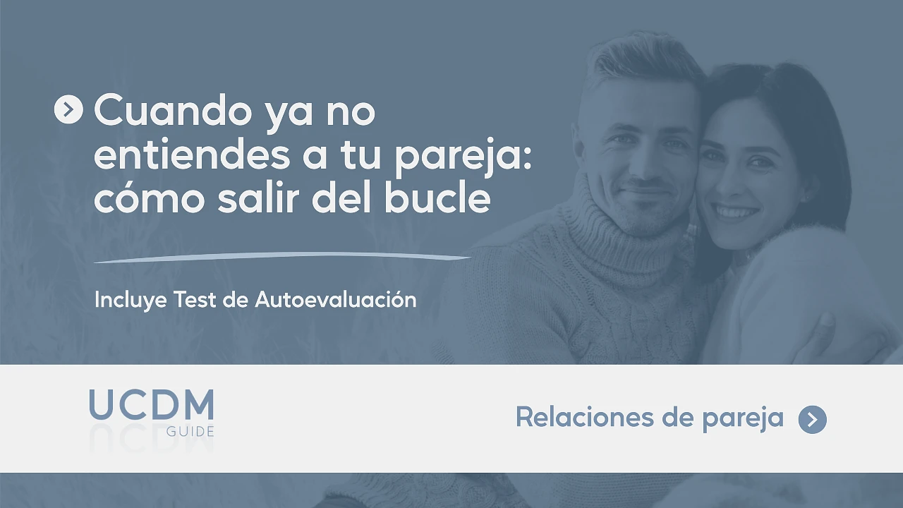 Cuando ya no entiendes a tu pareja: cómo salir del bucle
