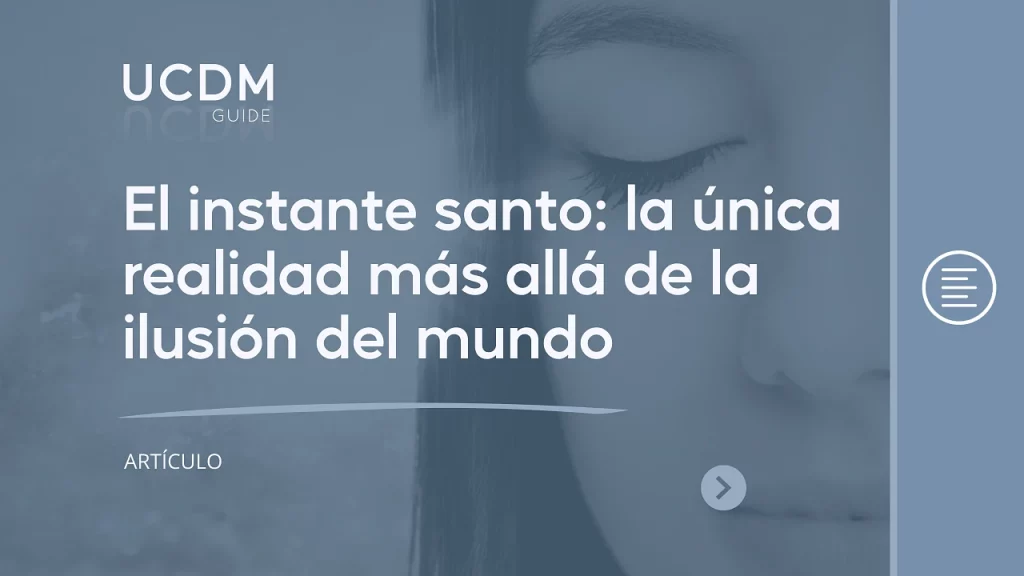 El instante santo: la única realidad más allá de la ilusión del mundo