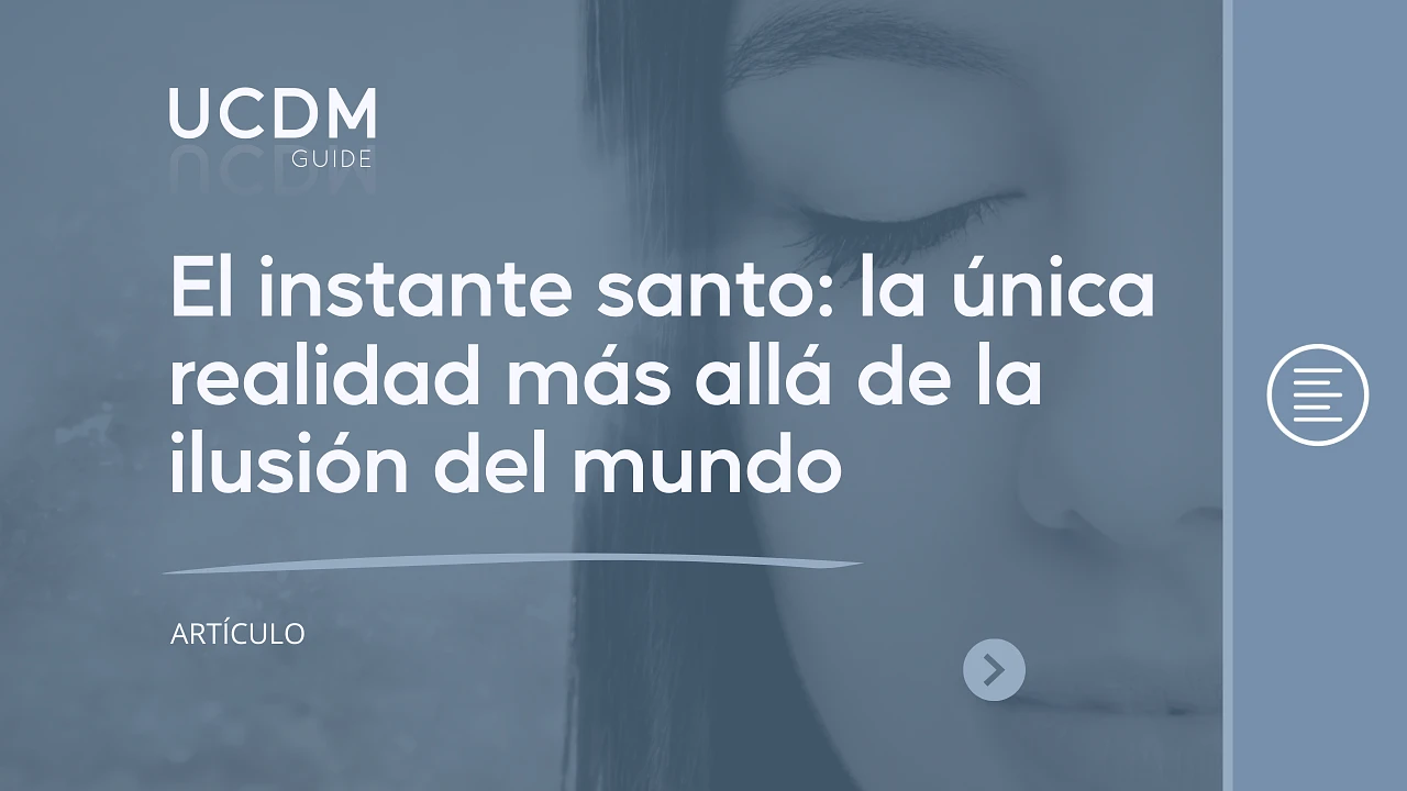 El instante santo: la única realidad más allá de la ilusión del mundo