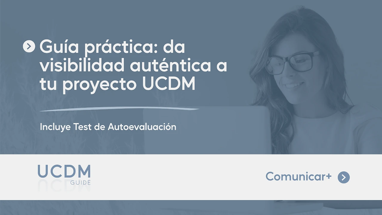 Guía práctica: da visibilidad auténtica a tu proyecto UCDM
