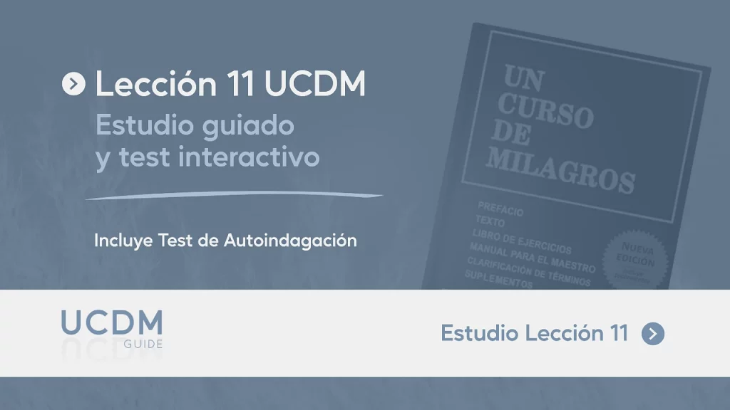 Lección 11 UCDM · Estudio guiado y test de autoindagación