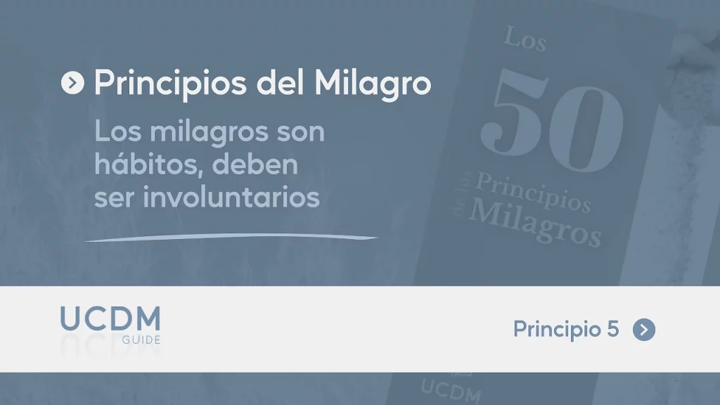 Los milagros son hábitos, y deben ser involuntarios · Práctica y Test