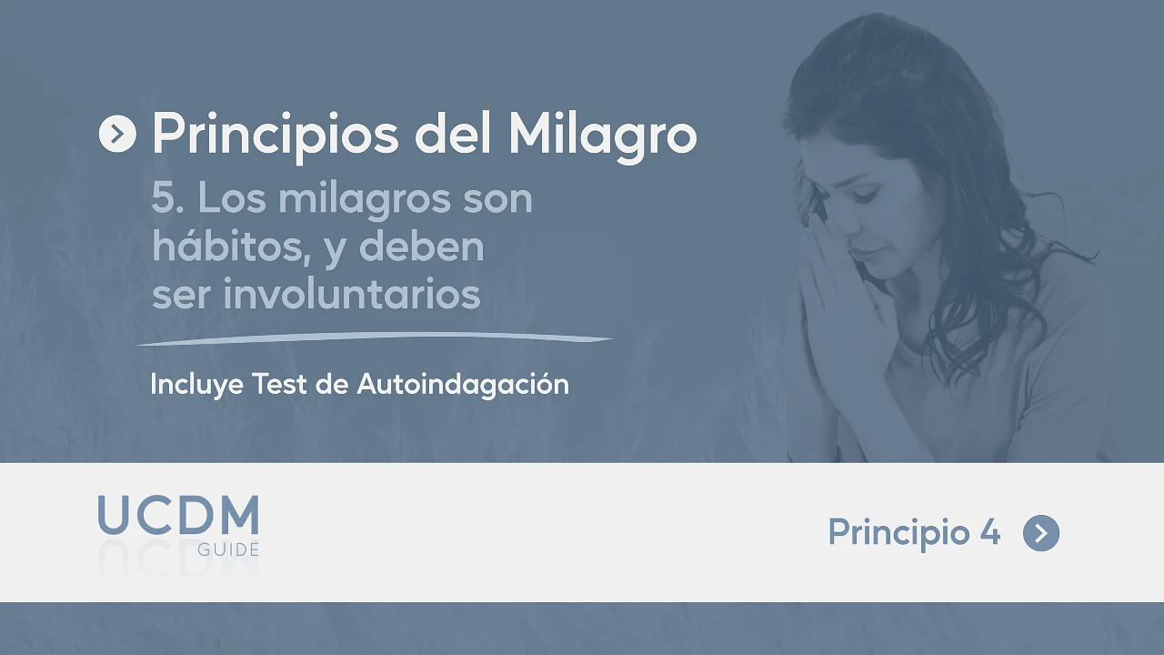 Los milagros son hábitos, y deben ser involuntarios · Práctica y Test