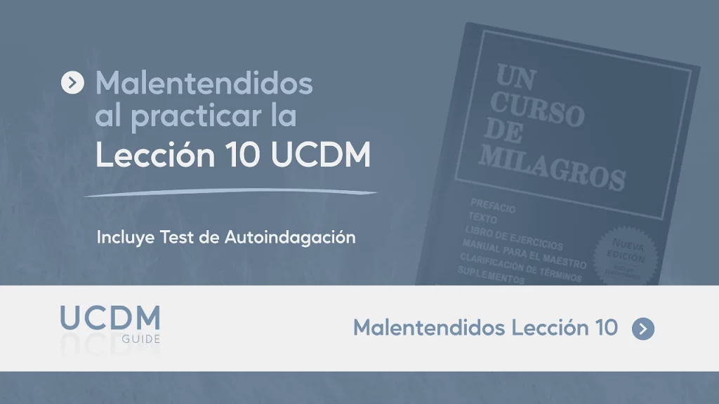 Malentendidos comunes Lección 10 de Un Curso de Milagros