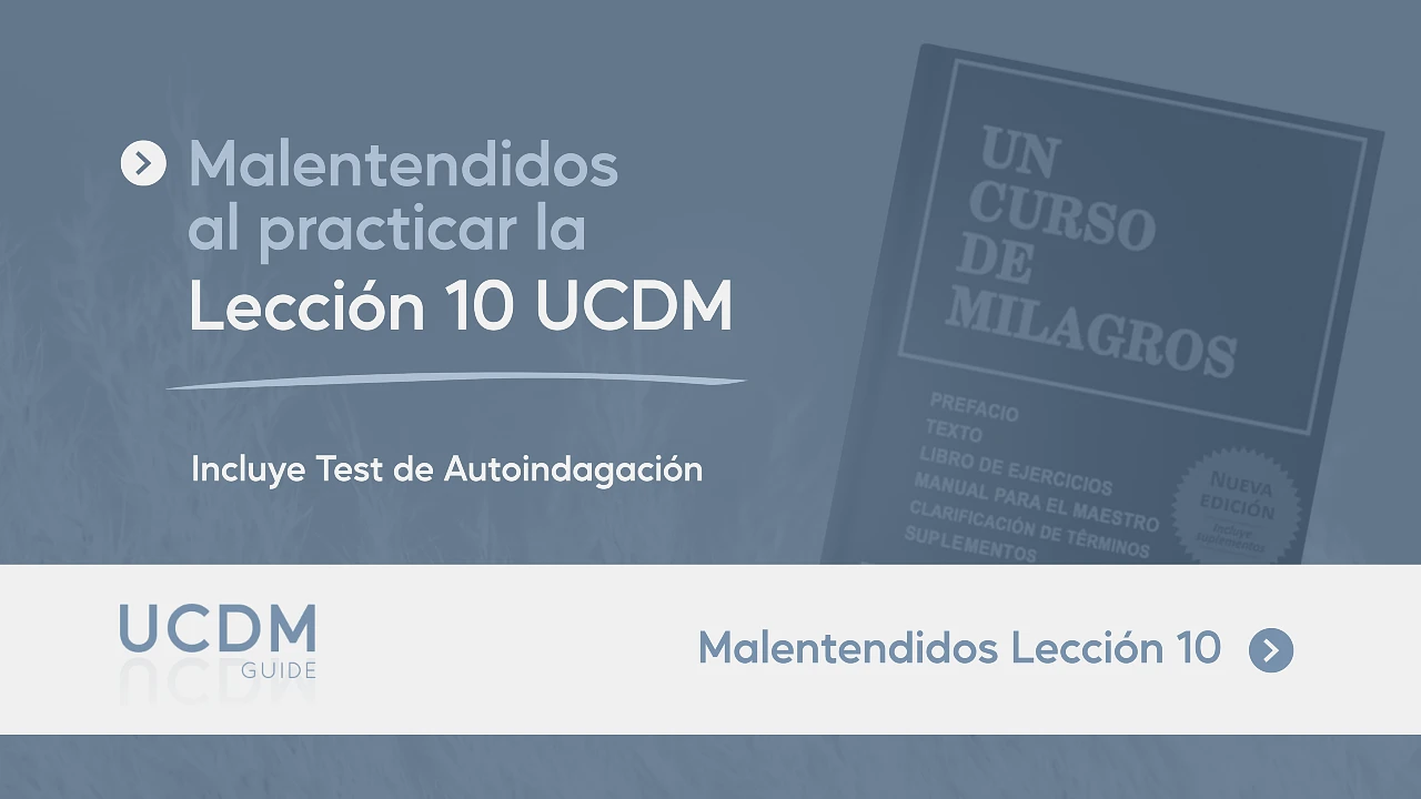 Malentendidos comunes Lección 10 de Un Curso de Milagros