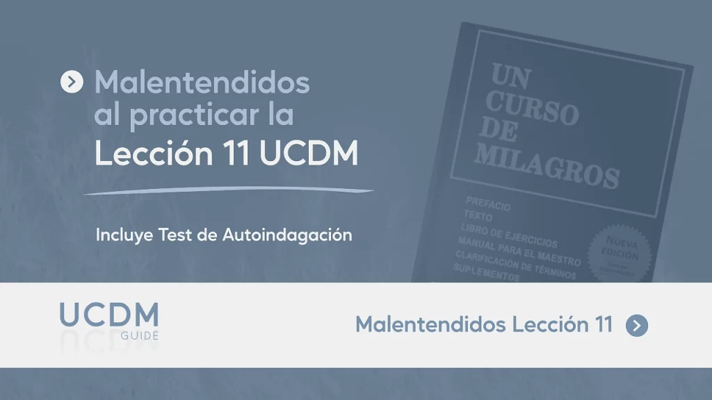 Malentendidos comunes con Lección 11 de Un curso de Milagros