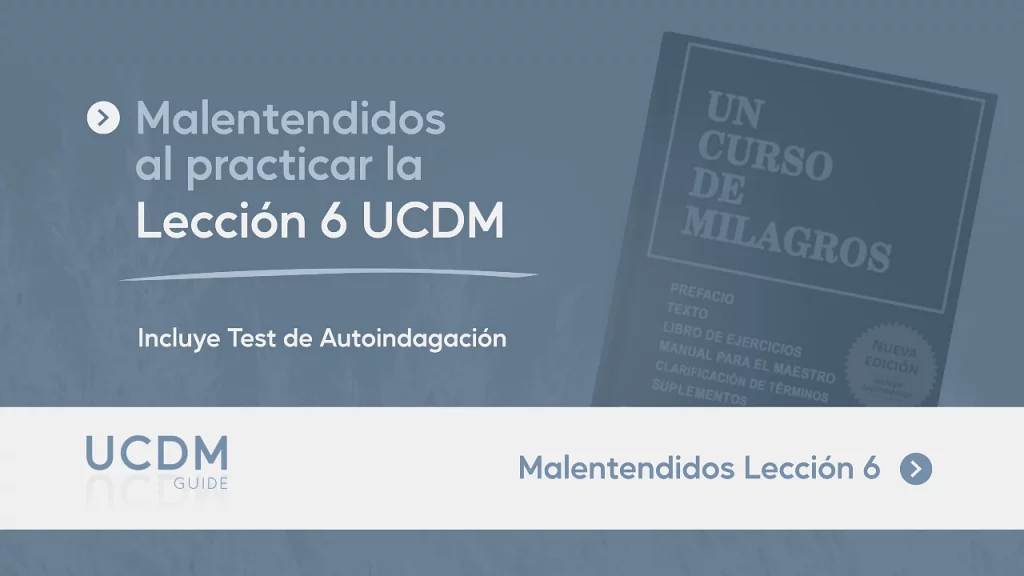 Malentendidos comunes Lección 6 de Un Curso de Milagros