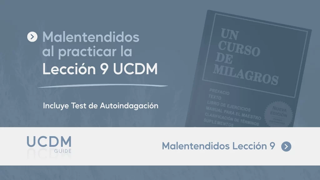 Malentendidos comunes con Lección 9 de Un curso de Milagros