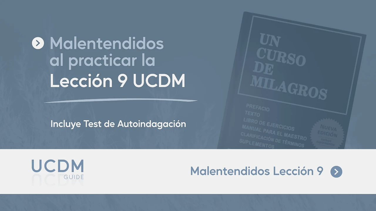 Malentendidos comunes con Lección 9 de Un curso de Milagros