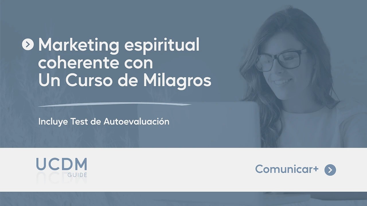 Marketing espiritual coherente con Un Curso de Milagros