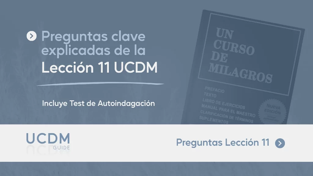 Preguntas clave Lección del día 11 de UCDM explicadas