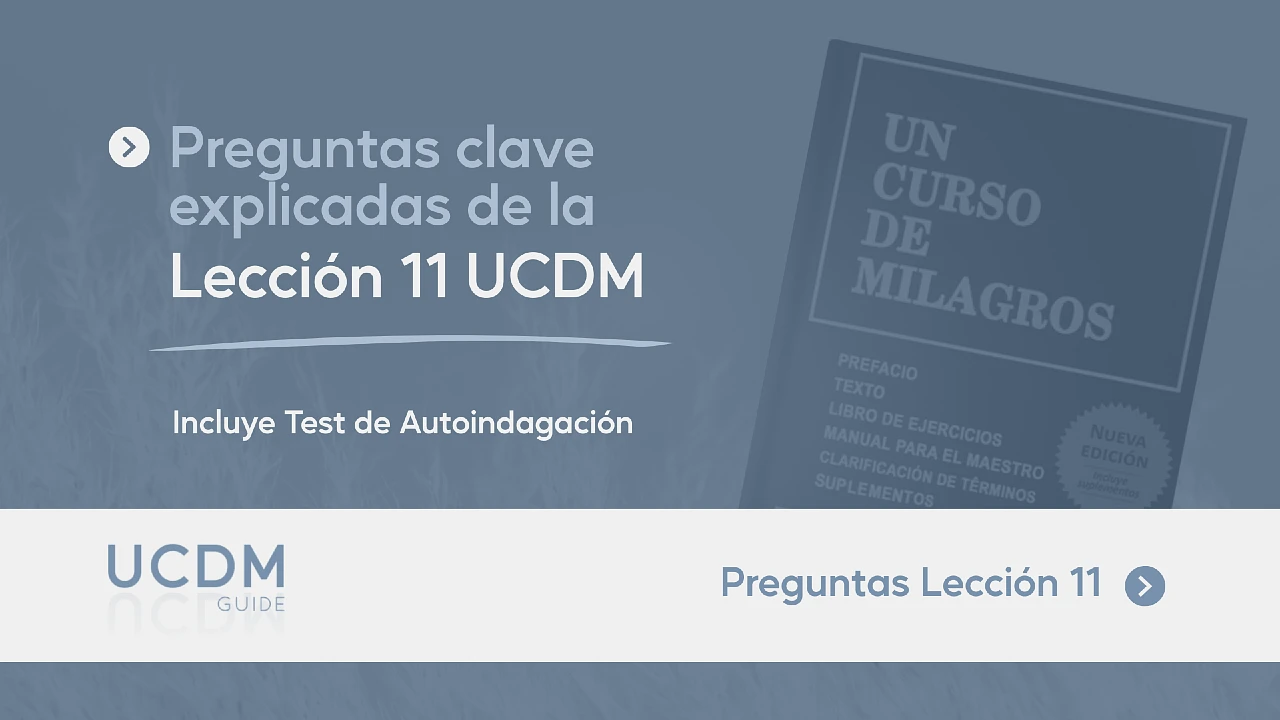 Preguntas clave Lección del día 11 de UCDM explicadas