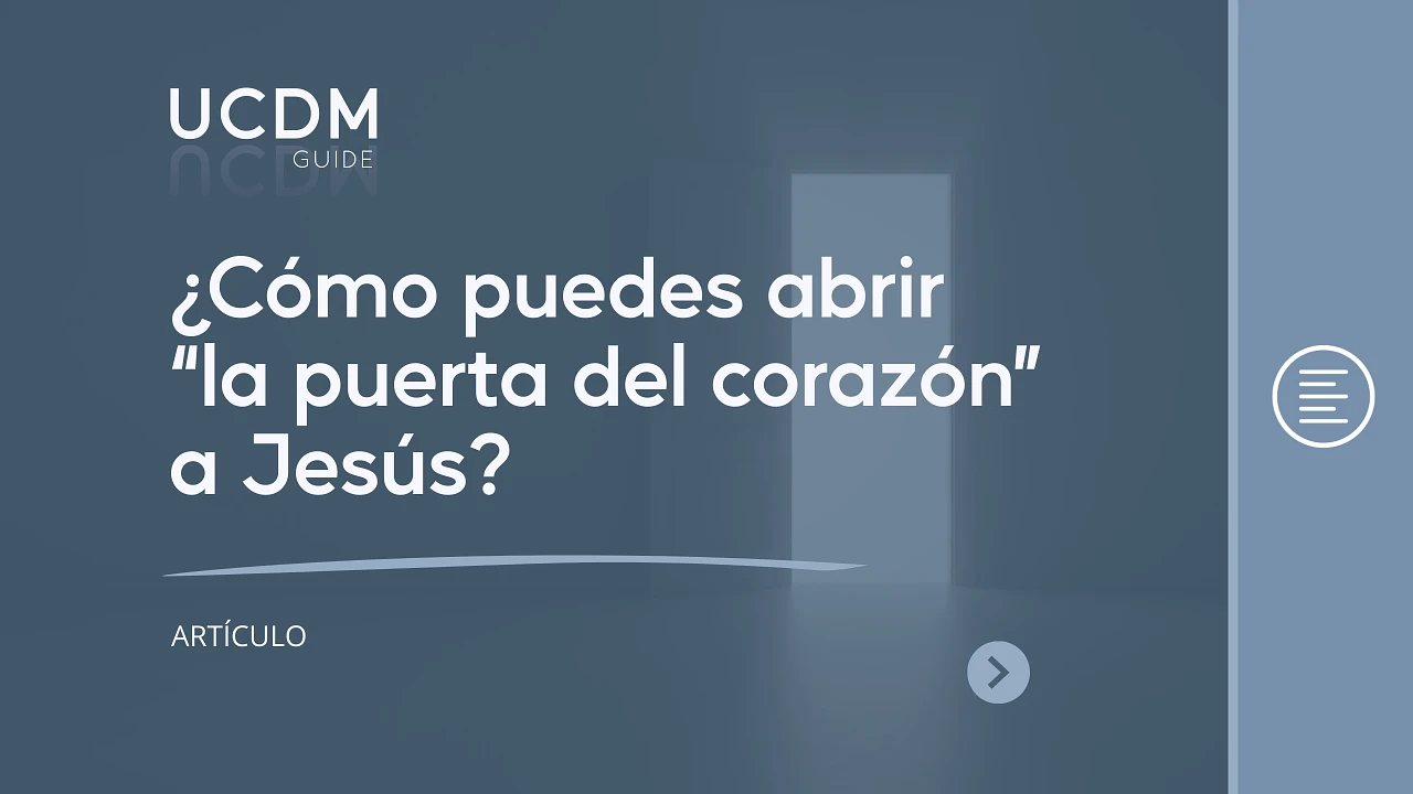 ¿Cómo puedes abrir “la puerta del corazón” a Jesús?