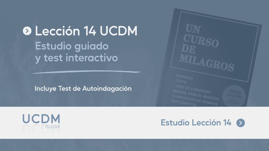 Lección 14 UCDM · Estudio guiado y test de autoindagación