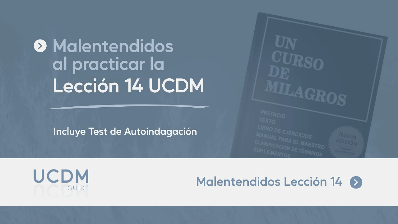 Malentendidos comunes Lección 14 de Un Curso de Milagros