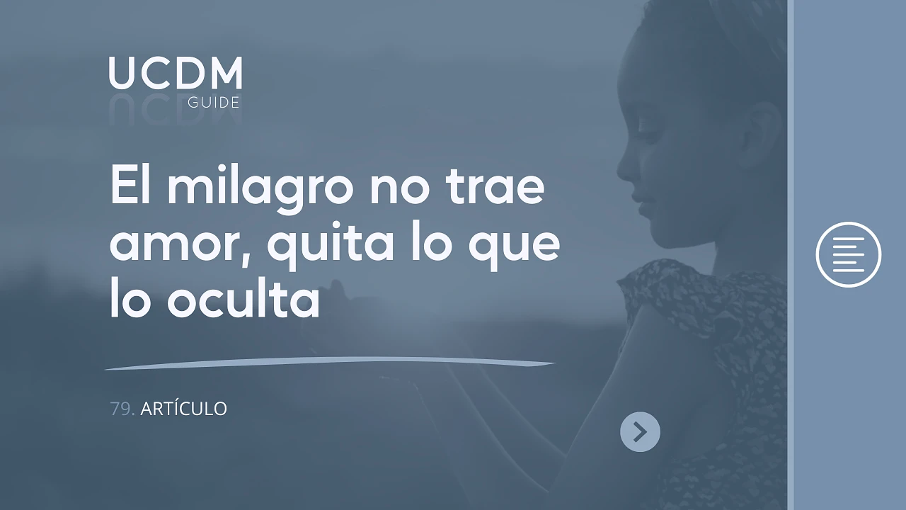 El milagro no trae amor, sino que quita lo que lo oculta