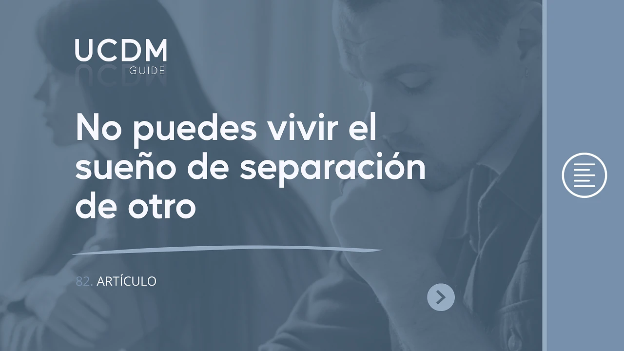 No puedes vivir el sueño de separación de otro