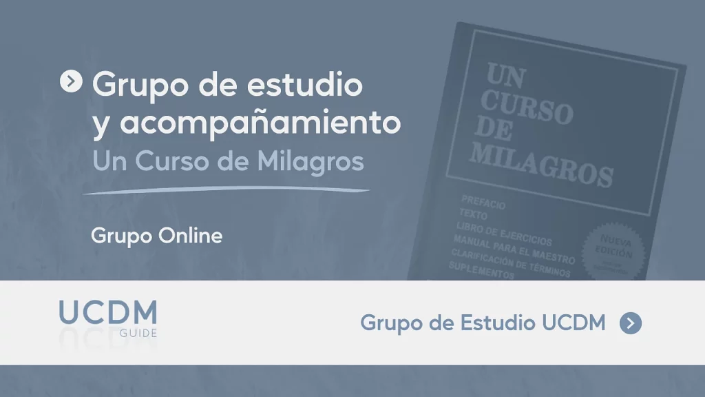 Grupo de estudio de un Curso de Milagros · UCDM GUIDE