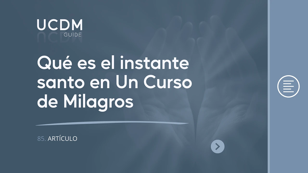 Qué es el instante santo en Un Curso de Milagros