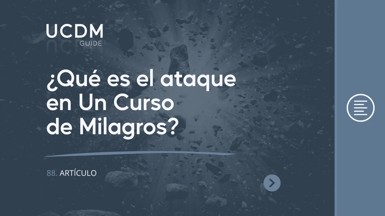 ¿Qué es el ataque en un Curso de Milagros?