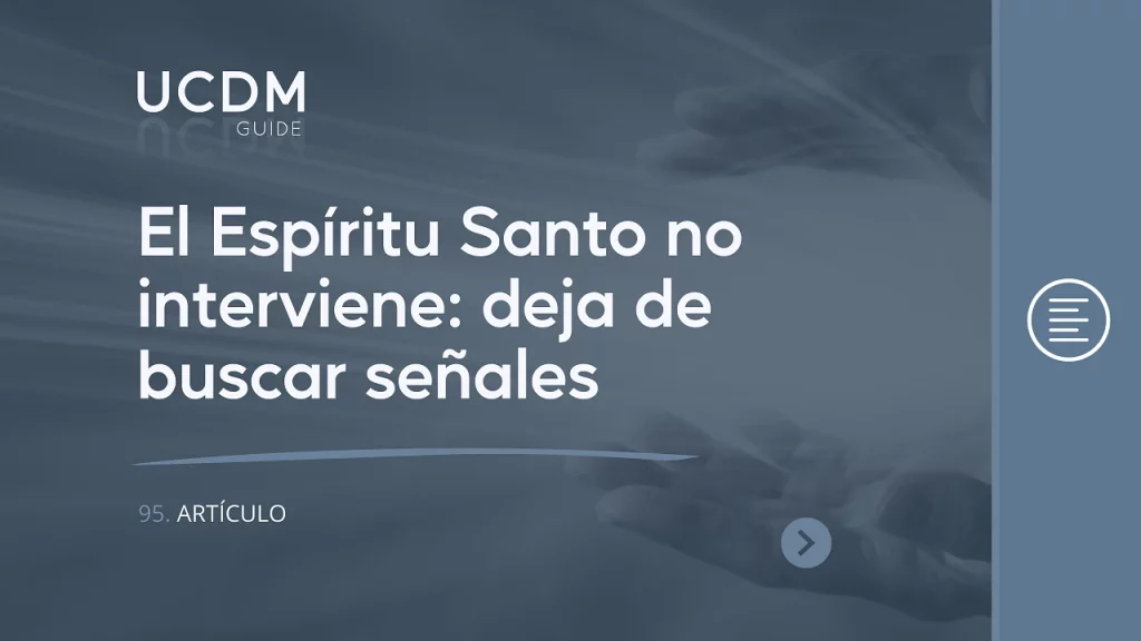 El Espíritu Santo no interviene: deja de buscar señales