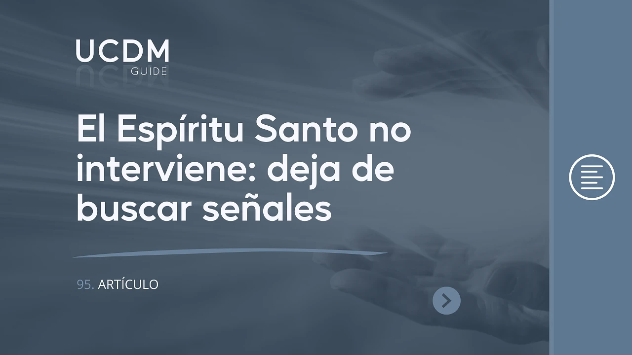 El Espíritu Santo no interviene: deja de buscar señales